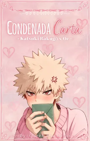 Condenada carta [Bakugou Katsuki x Oc]
