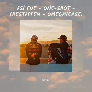 Así Fue - One-shot - Chestappen - Omegaverse.