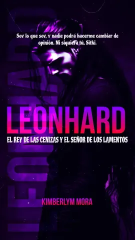 LEONHARD: El rey de las cenizas y el señor de los lamentos