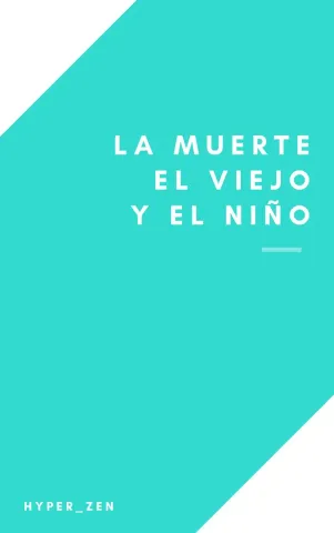 La muerte. El viejo y el niño.