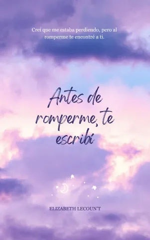 Antes de romperme, te escribí