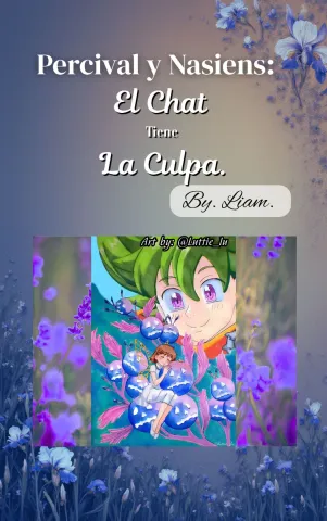 Percival y Nasiens: El Chat Tiene La Culpa.