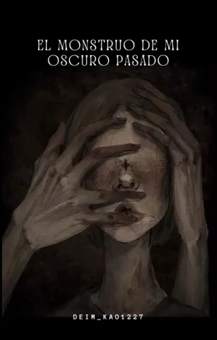 •El Monstruo de mi oscuro Pasado•
